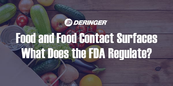Food and Food Contact Surfaces What Does the FDA Regulate